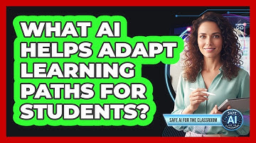 What AI Helps Adapt Learning Paths For Students?