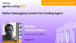 Better Debugging Context for Coding Agent - Sergey Yamshchikov | next app devCon 2026