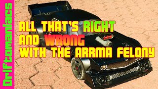 All That's Right And Wrong With The Arrma Felony