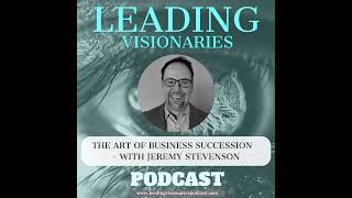The Art of Business Succession with Jeremy Stevenson - EP15