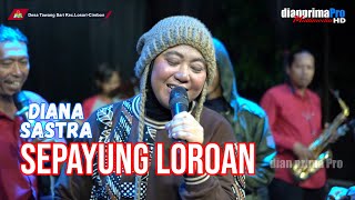 SEPAYUNG LOROAN || DIANA SASTRA (LIVE MUSIC OFFICIAL) DIAN PRIMA