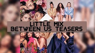 Little Mix - Between Us (ALL TEASERS COMPILATION)