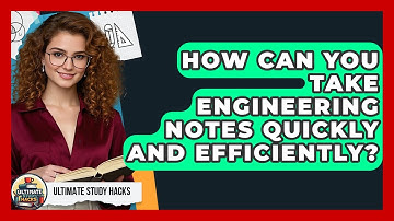 How Can You Take Engineering Notes Quickly And Efficiently? - Ultimate Study Hacks