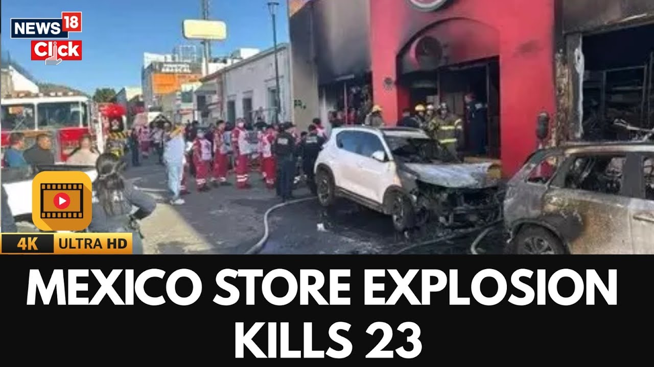 Fire And Explosion At Store In Mexico Leave At Least 23 Dead And A Dozen Injured | 4K | N18G