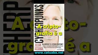 Julian Assange - Cypherpunks Liberdade e o Futuro da Internet (Shorts)