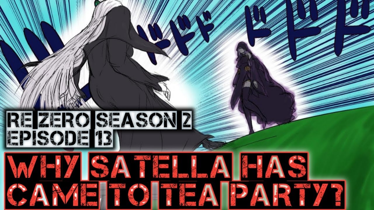 Why Satella Has Came To Witches Tea Party In Re Zero Re Zero Season 2 Episode 13 Anime Factory Youtube