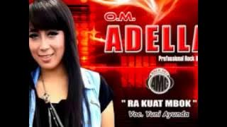 OM ADELLA Ra Kuat Mbok - Yuni Ayunda