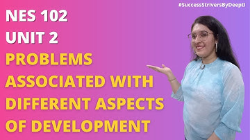NES 102 | UNIT 2 |Developmental Problems |  Certificate in Guidance | Success Strivers by Deepti