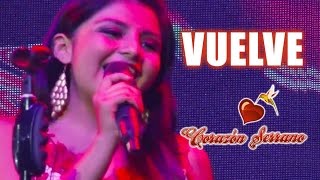 Video thumbnail of "Corazón Serrano - Vuelve"