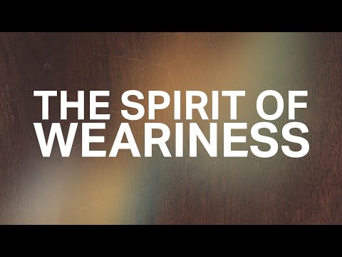 The Spirit Of Weariness