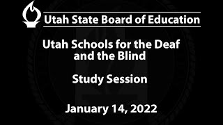 Utah Schools for the Deaf and the Blind & USBE Study Session