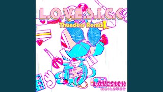 L.O.V.E.S.I.C.K (feat. 音琴兎愛) [Thunders Remix]