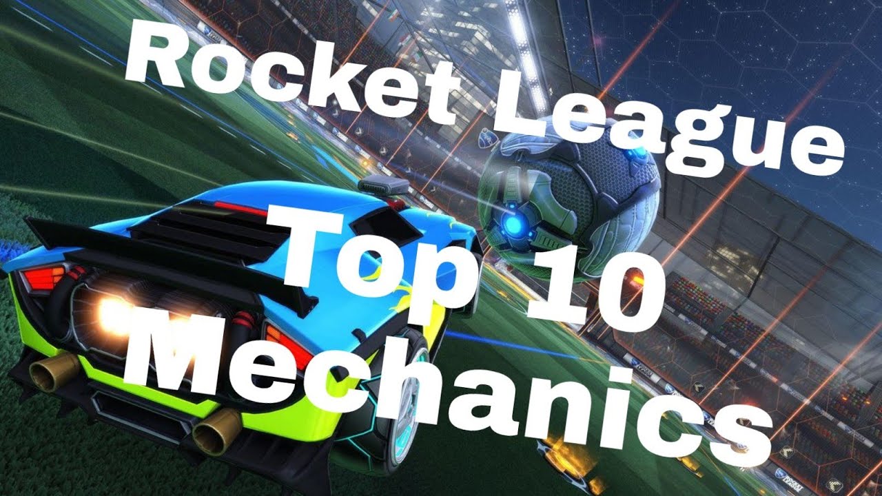 Top 10 Rocket League Mechanics YouTube