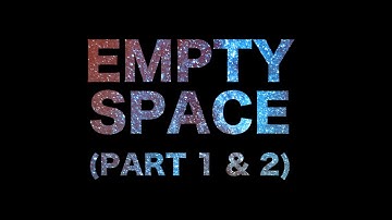 Empty Space (part 1 & 2) - Empty Space