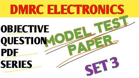 DMRC ELECTRONICS MODEL TEST PAPER MCQ SET NO 3