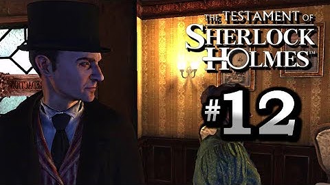 The Testament of Sherlock Holmes Walkthrough Part 12 - Osmond Farley