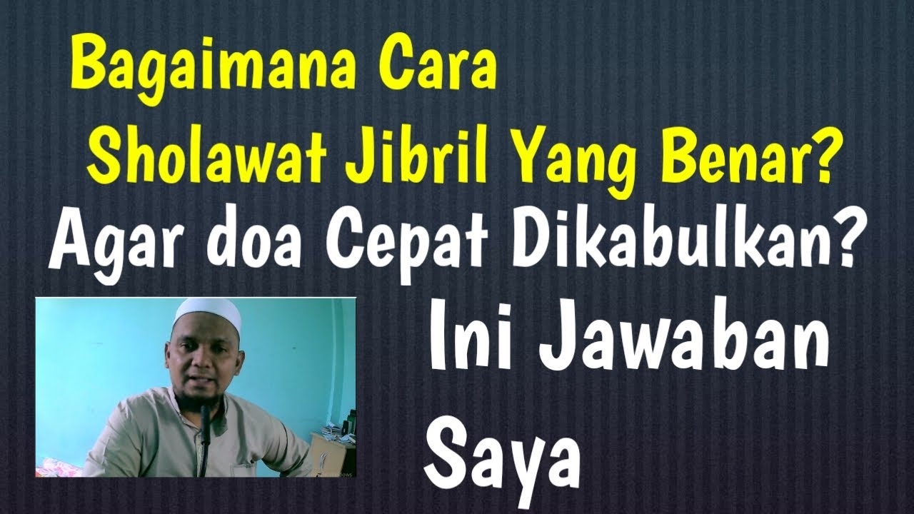 Bagaimana Cara Sholawat Jibril Yang Benar? Agar Doa Cepat Dikabulkan ? Ini Jawaban Saya!!