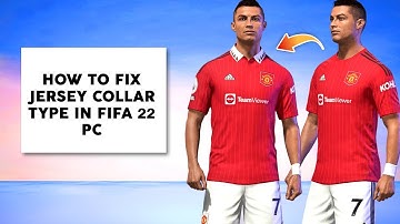 HOW TO FIX FIFA 22 KITS MOD COLLAR NOT SHOWING