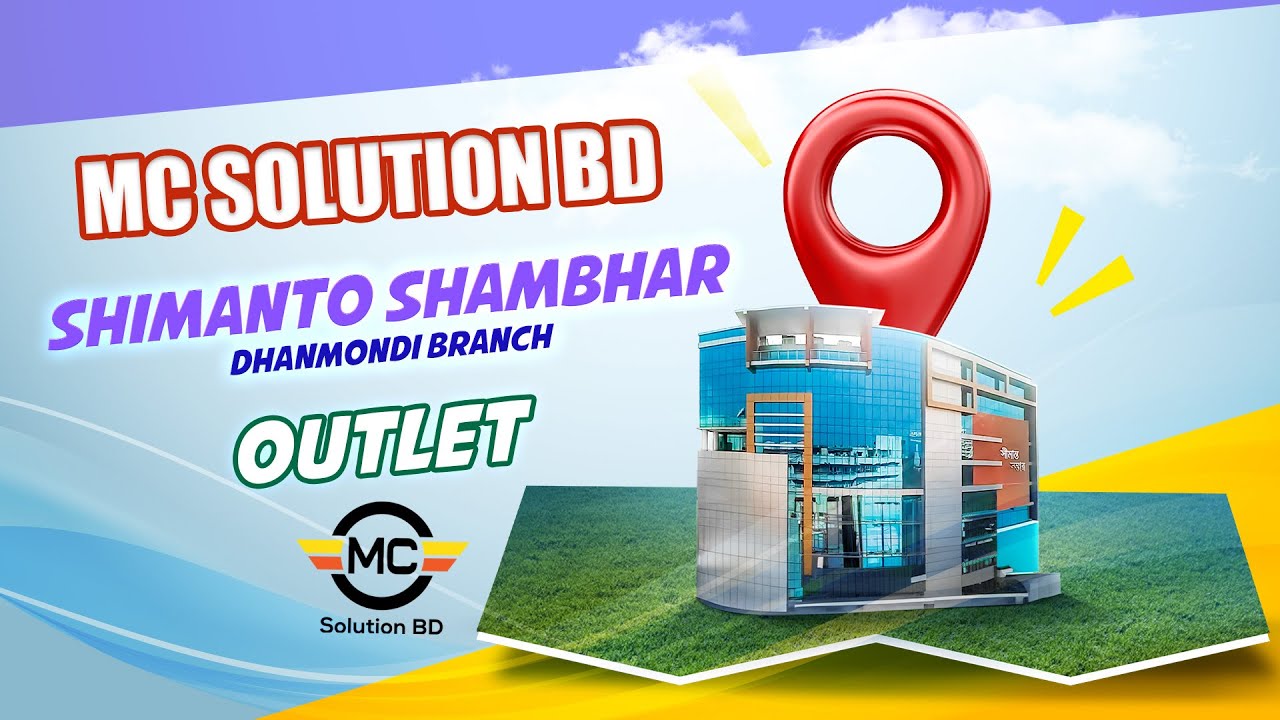 Dhanmondi Outlet MC SOLUTION BD | Shimanto Shambhar Dhanmondi Branch ...