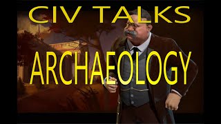 Why Archaeologists in Civ6 make no sense (with special guest!)