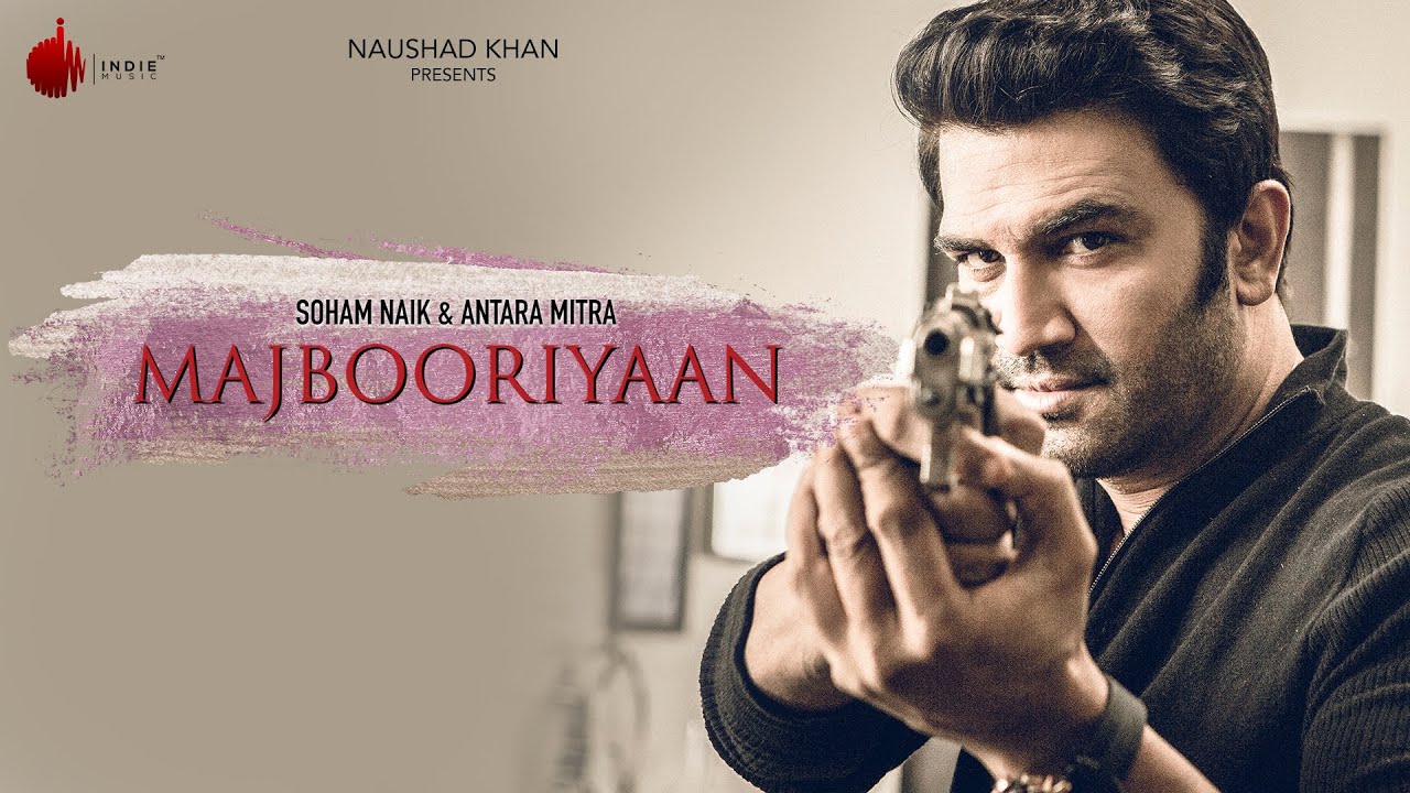 Majbooriyaan   Latest Hit Song 2018  Soham Naik  Antara Mitra  Naushad Khan