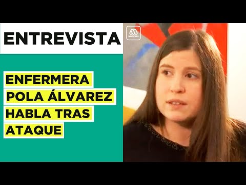 Entrevista a enfermera Pola Álvarez: Habla tras agresión por excompañera y pareja