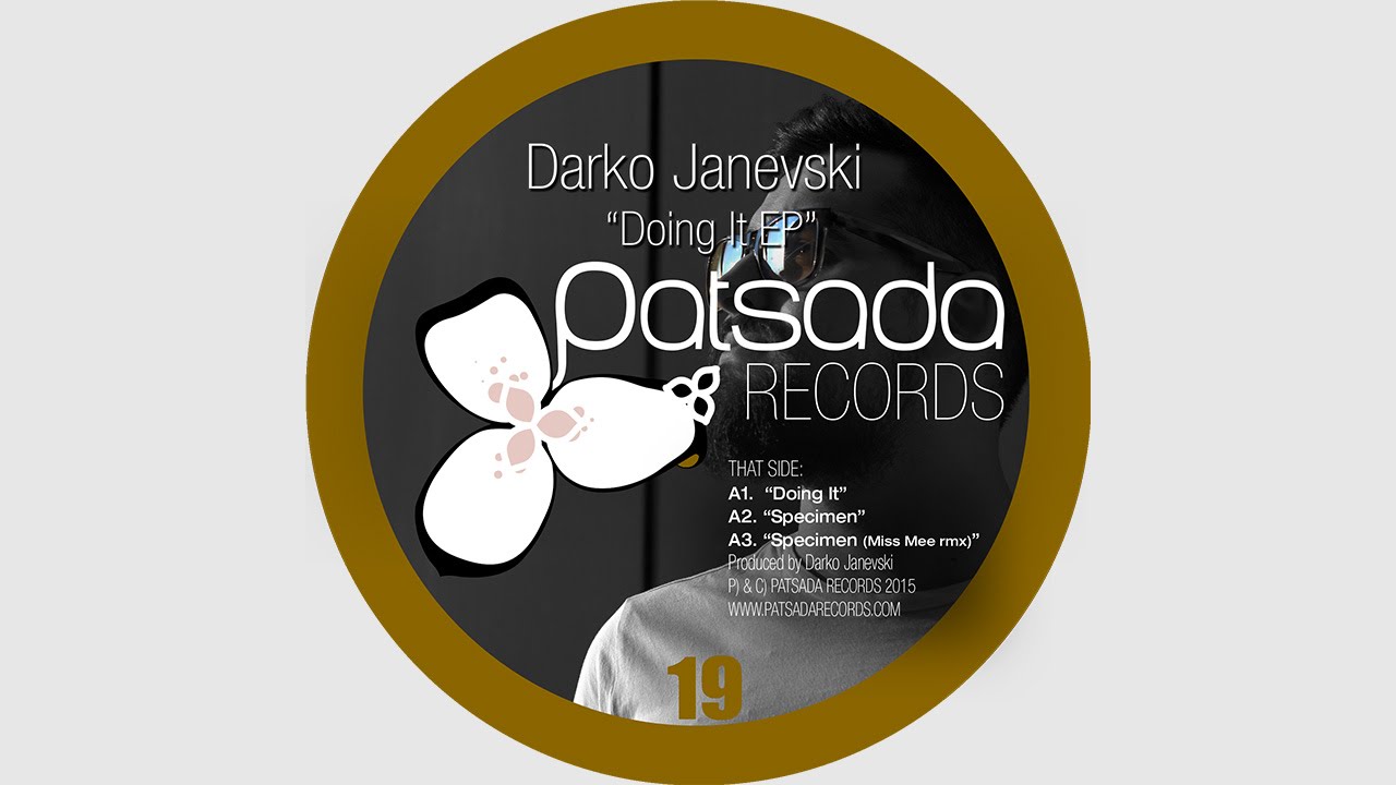 Ver PAT019 - Darko Janevski "Doing it" - Patsada Records en YouTube Ver PAT019 - Darko Janevski "Doing it" - Patsada Records en YouTube