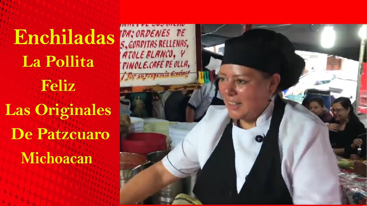 Patzcuaro Michoacan La Originales Enchiladas La Pollita Feliz 