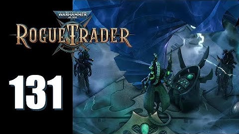 Warhammer 40k: Rogue Trader - Ep. 131: Stifled Dissent