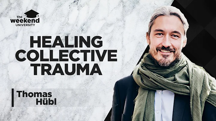 Healing Collective Trauma  Thomas Hbl