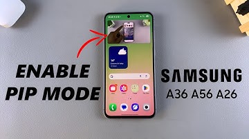 How To Enable Picture-In-Picture On Samsung Galaxy A56/A36/A26