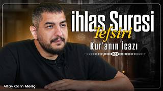 İhlas Suresi Tefsiri || Kur’anın İcazı