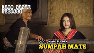 LAGU SASAK TERBARU 2023 BERSUMPAH MATE VOC. OJAN SULING @caberawitntb