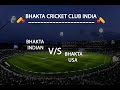 Bhakta cricket club  ind  vs  usa