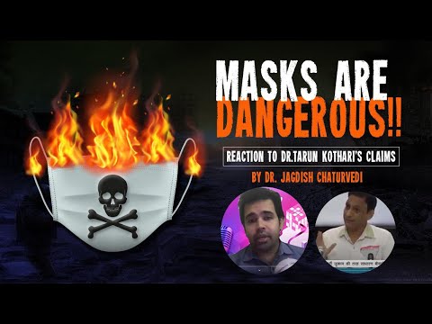 Mask is dangerous ! Reaction to Dr Tarun Kothari/ Biswaroop Video - Dr. Jagdish Chaturvedi