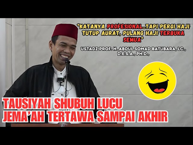 CERAMAH USTADZ ABDUL SOMAD TERBARU PALING LUCU || TAUSIYAH SHUBUH TERLUCU DAN TERBAIK class=