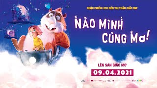 NÀO MÌNH CÙNG MƠ (DREAMBUILDERS) TRAILER - Phim hoạt hình - DKKC tại CGV: 09.04.2021