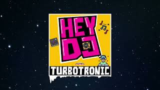 Turbotronic - Hey DJ (Extended Mix)