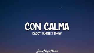 Daddy Yankee ft Snow - Con Calma (lyrics)
