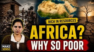 The World’s Poorest Continent. Africa’s Poverty Mystery . MAKE SENSE