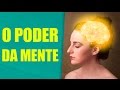 O PODER da MENTE: 2 Verdades e o Erro que Você Precisa Evitar!