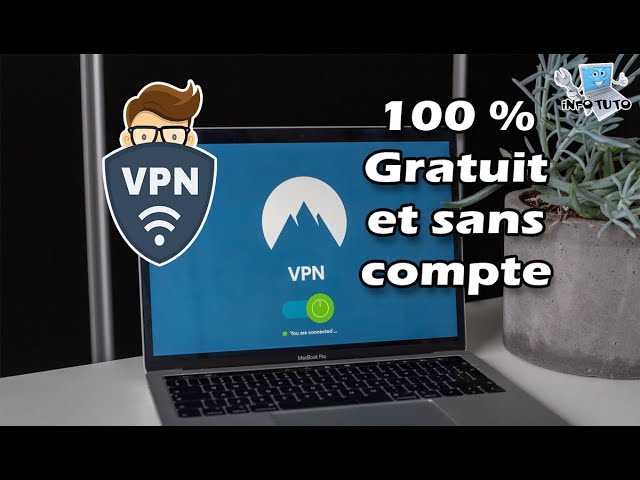 Vpn totalement gratuit