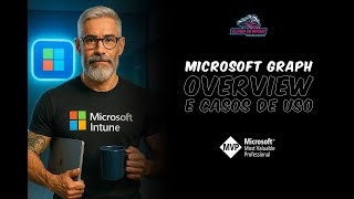 Entendendo o Microsoft Graph e Casos de Uso