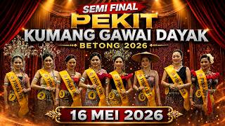 SEMI FINAL OF THE BETONG DAYAK GAWAI KUMANG PAGEANT 2026
