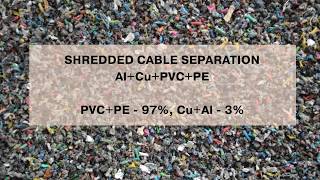 Shredded Cable Separation Alcupvcpe Factory Tests Of Ebs