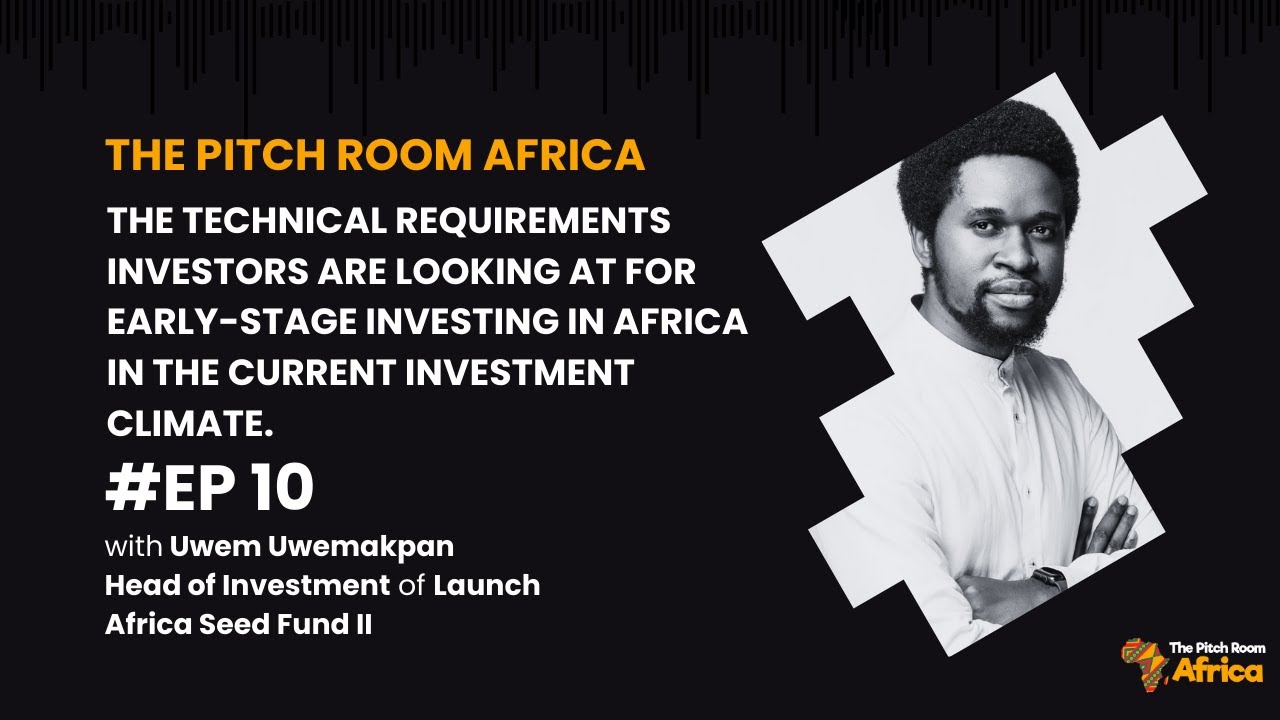 Pitch Room Africa EP 10 with Uwem Uwemakpan Investments at Launch Africa VC Fund II