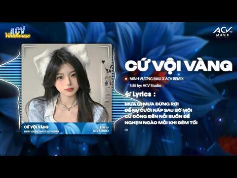 Anh Không Hờn Em Cũng Chẳng Trách Em Remix - Cứ Vội Vàng Remix (Bản Hot TikYok) - Minh Vương M4U
