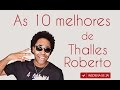 As 10  Melhores de Thalles Roberto