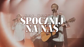 Video thumbnail of "Spocznij Na Nas (Rest On Us) | NOF Worship | Michał Król"