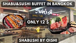 Shabu and Shshi buffet in Bangkok/Shabushi by Oishi/Japanese restaurant you should try in Bangkok/🇹🇭